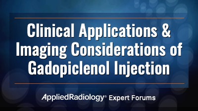 Clinical Applications & Imaging Considerations of Gadopiclenol Injectio